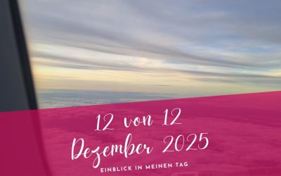 12 von 12 Dezember 2025- Einblick in Meinen Tag