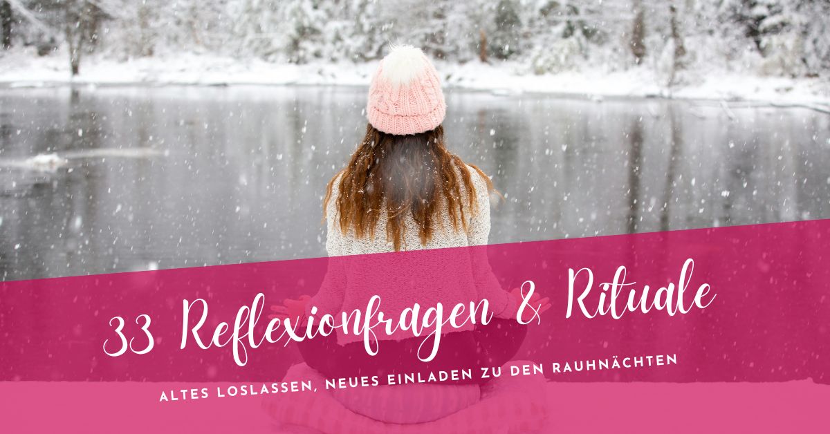 33 Reflexionsfragen und Rituale Rauhnächte