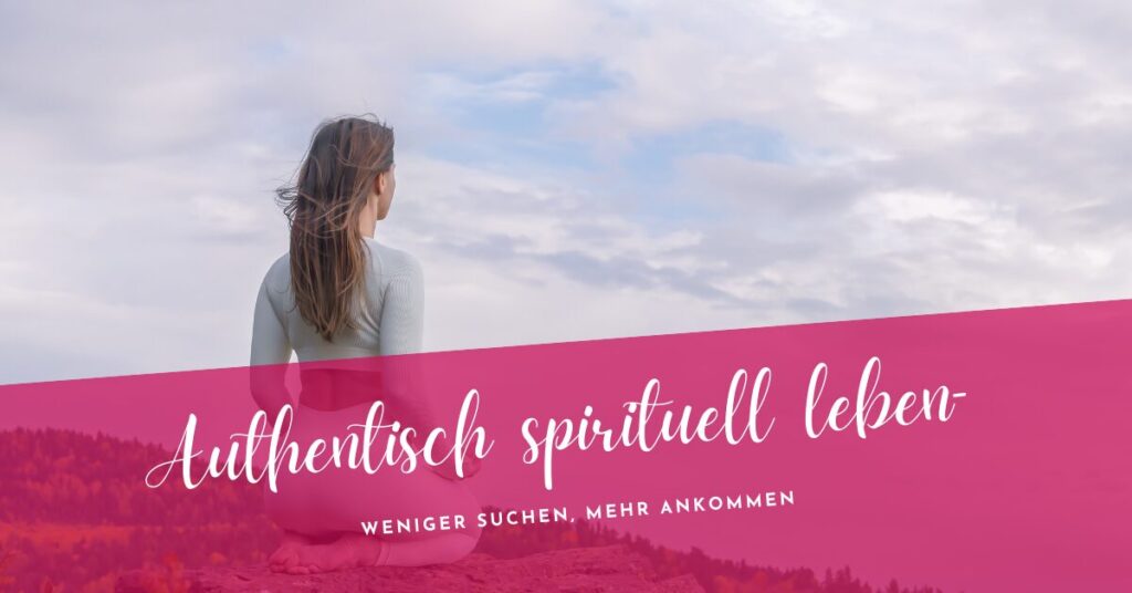 Authentisch spirituell leben
