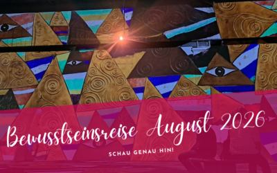 Bewusstseinsreise August 2026- Schau genau hin!