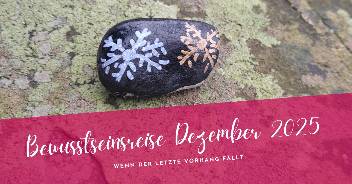 Bewusstseinsreise Dezember 2025- wenn der letzte Vorhang fällt