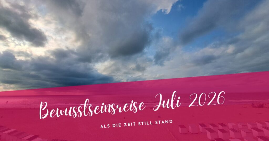 Bewusstseinsreise Juli 2026