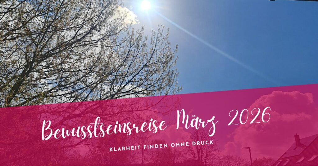 Bewusstseinsreise März 2026
