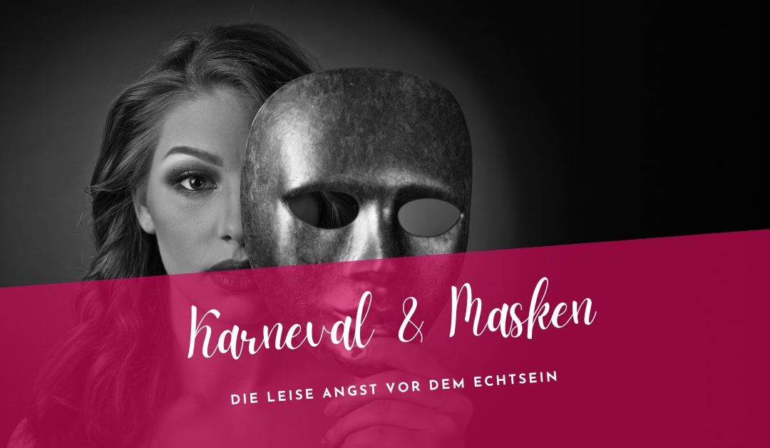 Fest der Masken oder die Angst vorm Echtsein