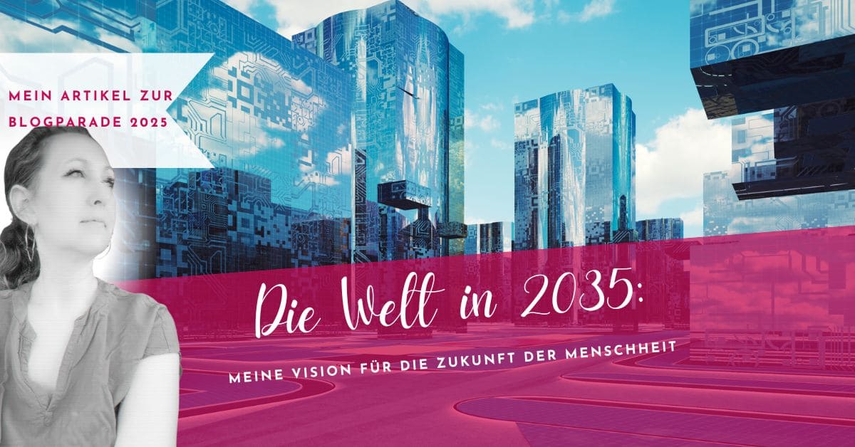 Meine Vision für die Zukunft der Menschheit
