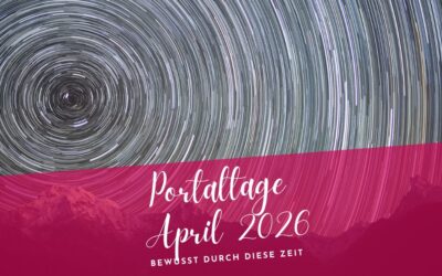 Portaltage April 2026- Bewusst durch diese Zeit