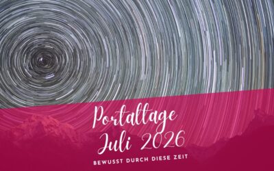 Portaltage Juli 2026- Bewusst durch diese Zeit