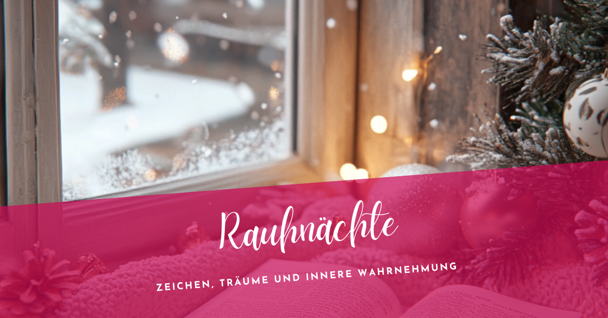 Rauhnächte Zeichen Träume Botschaften