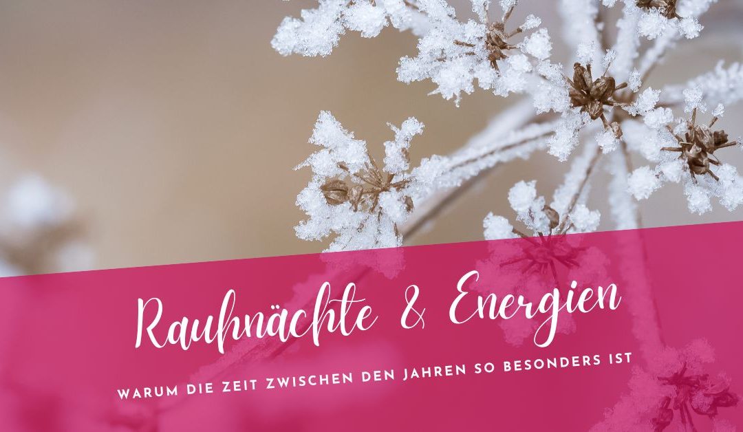 Rauhnächte als Schwellenzeit – Warum die Zeit zwischen den Jahren so besonders ist