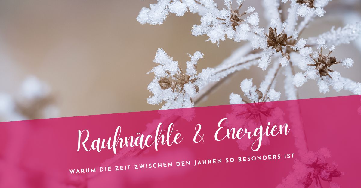 Rauhnächte und Energien Rauhnächte