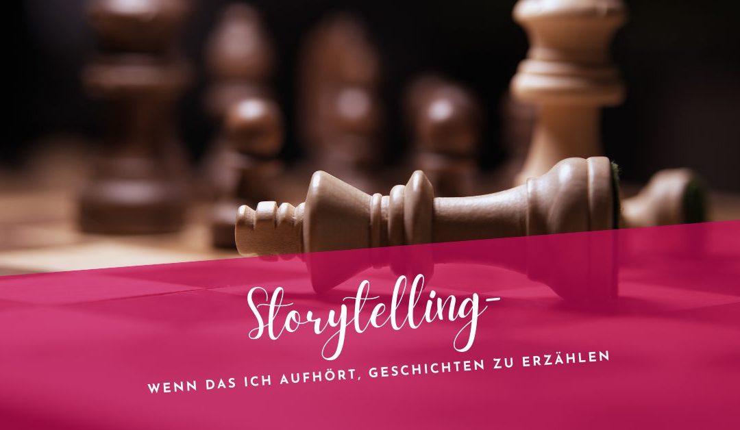 Storytelling- Wenn das Ich aufhört Geschichten zu erzählen