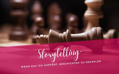 Storytelling- Wenn das Ich aufhört Geschichten zu erzählen