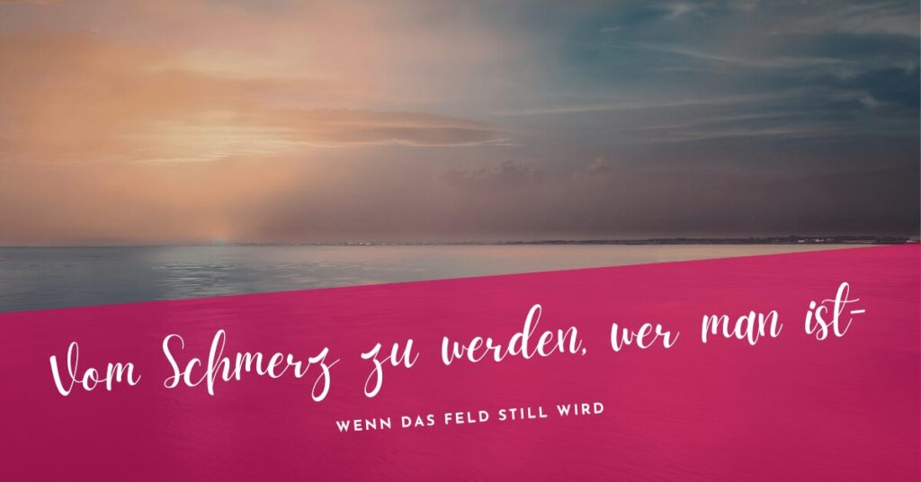 Vom Schmerz zu werden wer man ist