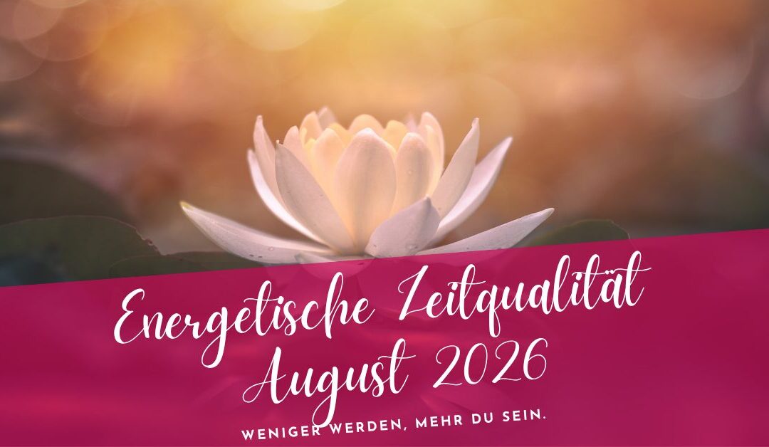Zeitqualität August 2026- Weniger werden, ganz du sein