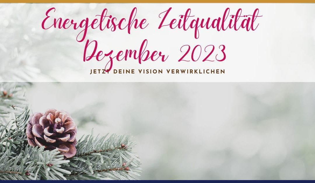 Deine letzte Zeitqualität Dezember 2023
