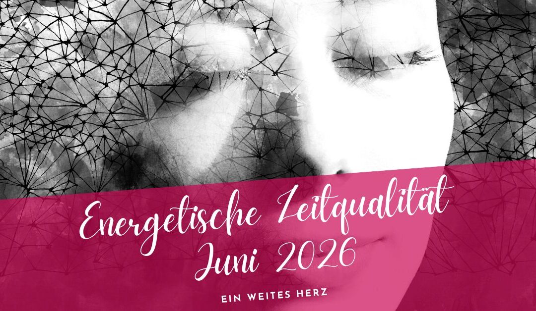 Zeitqualität Juni 2026- Warum Selbstliebe jetzt heilt