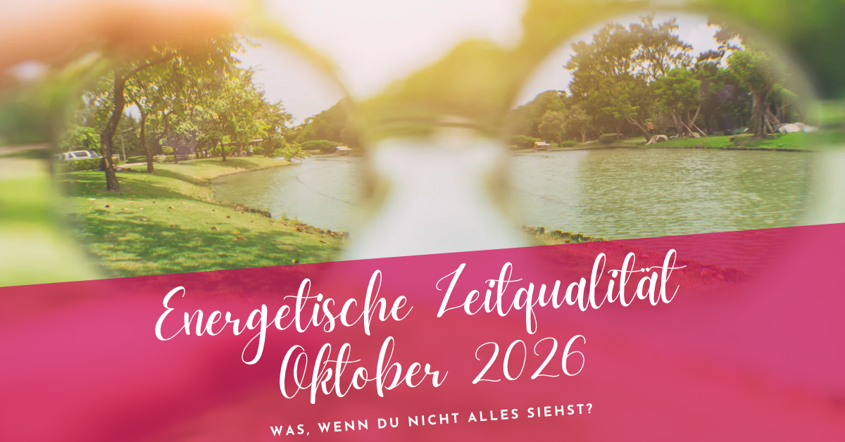 Zeitqualität Oktober 2026 Zeitqualität OKtober 2026